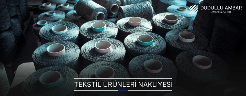 Tekstil Ürünleri Nakliyesi