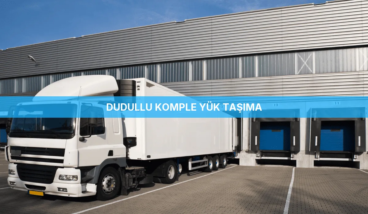 Dudullu Komple Yük Taşıma