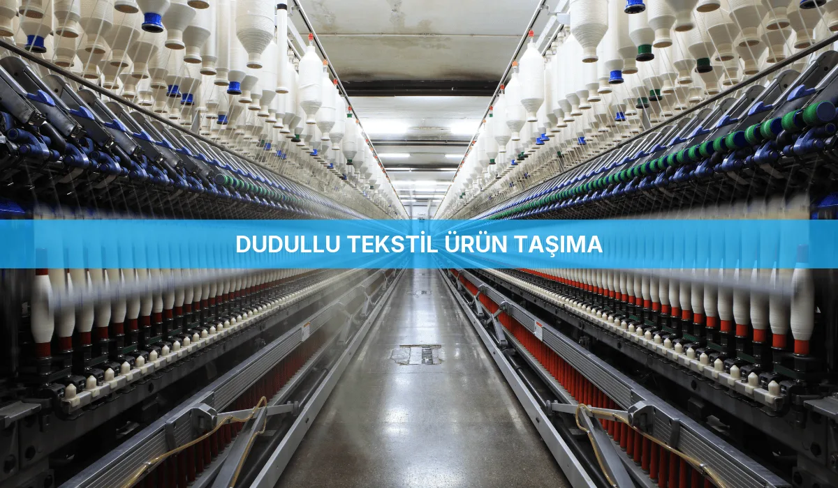 Dudullu Tekstil Ürün Taşıma
